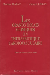 Les grands essais cliniques en thérapeutique cardiovasculaire – tome 1