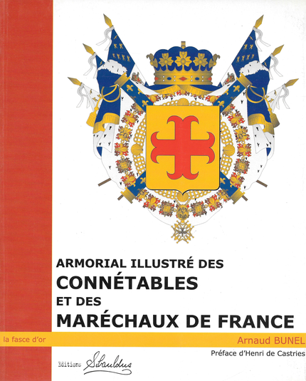 Armorial illustré des connétables et des maréchaux de france - A Bunel - Sibauldus