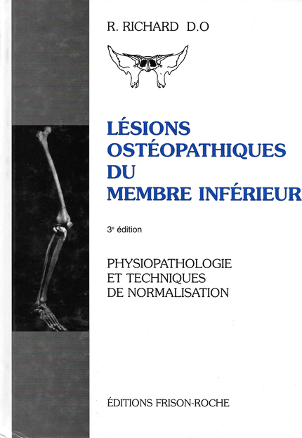Lésions ostéopathiques du membre inférieur - Raymond Richard - Editions Frison-Roche