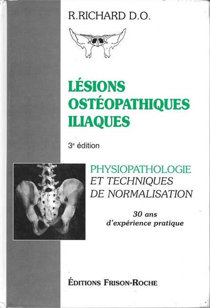 Lésions ostéopathiques iliaques - Raymond Richard - Editions Frison-Roche