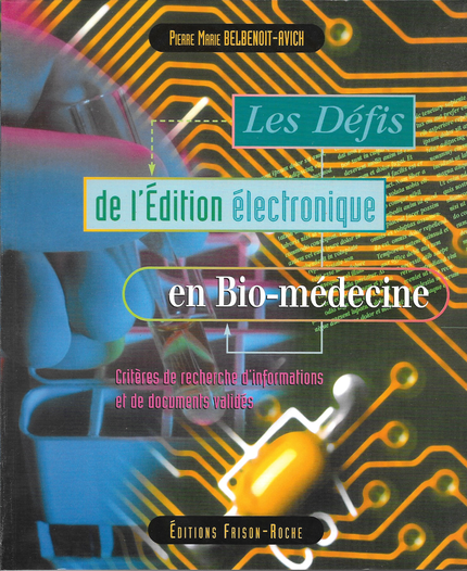 Les défis de l’édition électronique en bio-médecine - P.M Belbenoit-Avich - Editions Frison-Roche