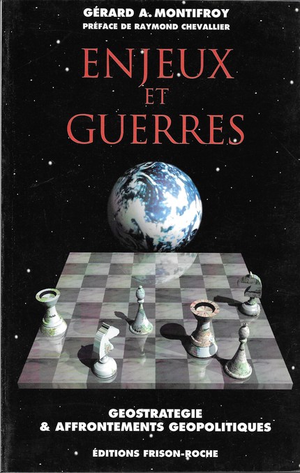 Enjeux et guerres - Gérard Montifroy - Editions Frison-Roche