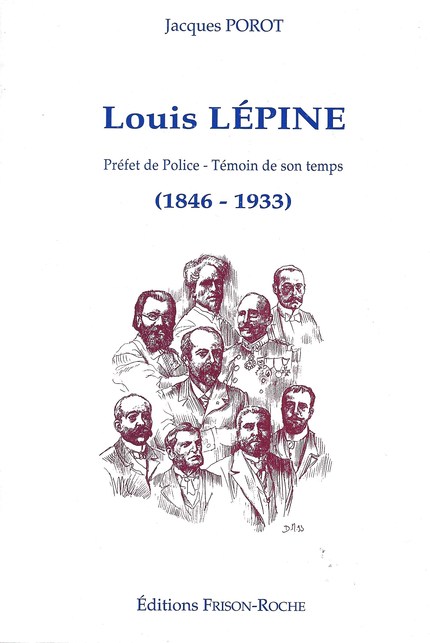 LOUIS LEPINE - 1846/1933 -  - Editions Frison-Roche