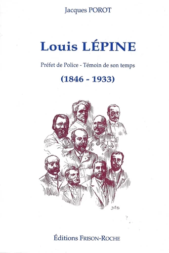 LOUIS LEPINE - 1846/1933 -  - Editions Frison-Roche