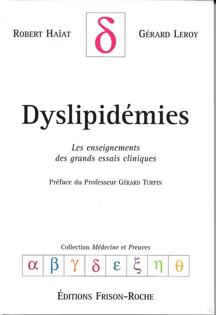 Dyslipidémies - Robert Haïat, Gérard Leroy - Editions Frison-Roche