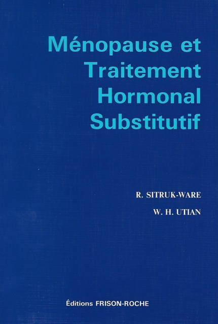 Ménopause et traitement hormonal substitutif - R Sitruk-Ware, WH Hutian - Editions Frison-Roche