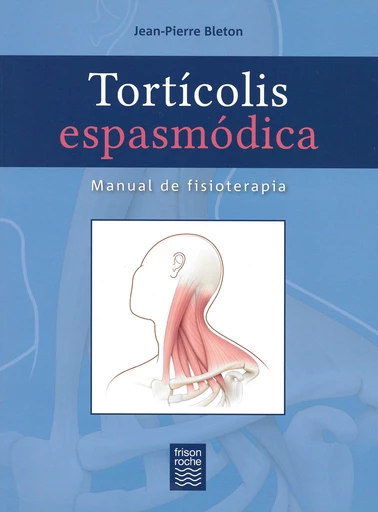 Torticolis espasmodica - Jean-Pierre Bleton - Editions Frison-Roche