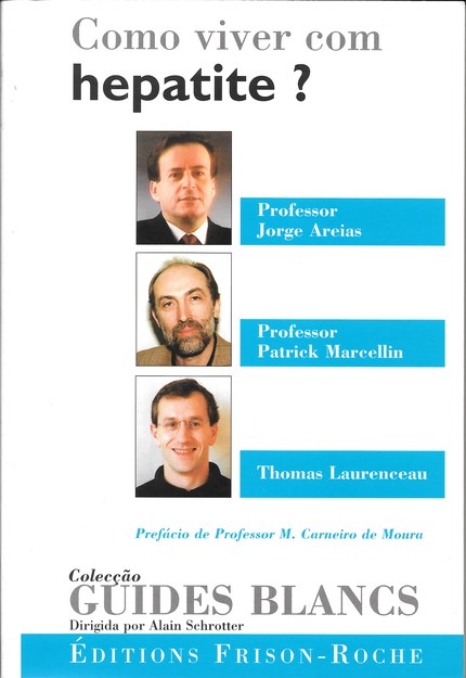Como viver com hepatite ? - J. Jorge Areias, Patrick Marcellin, Thomas Laurenceau - Editions Frison-Roche