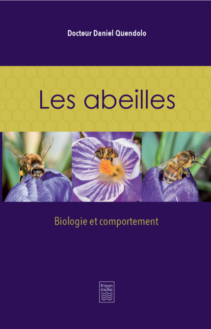 Les Abeilles - Daniel Quendolo - Editions Frison-Roche