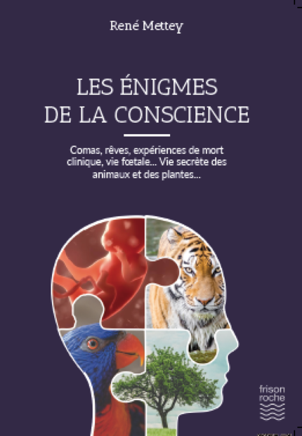 Les énigmes de la conscience - René Mettey - Editions Frison-Roche