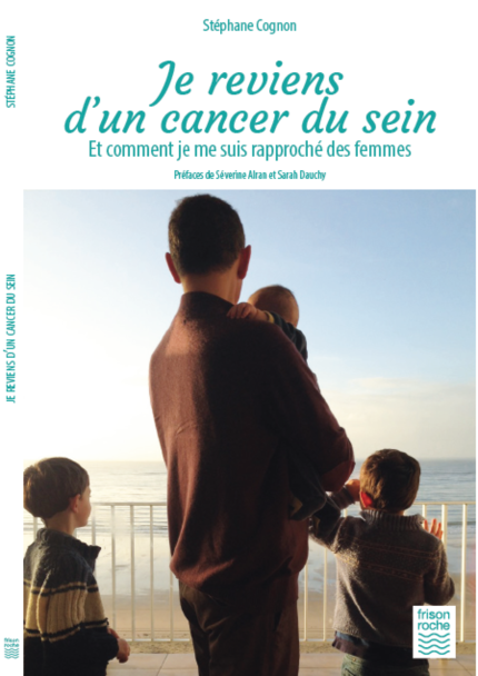 Je reviens d'un cancer du sein - Stéphane Cognon - Editions Frison-Roche