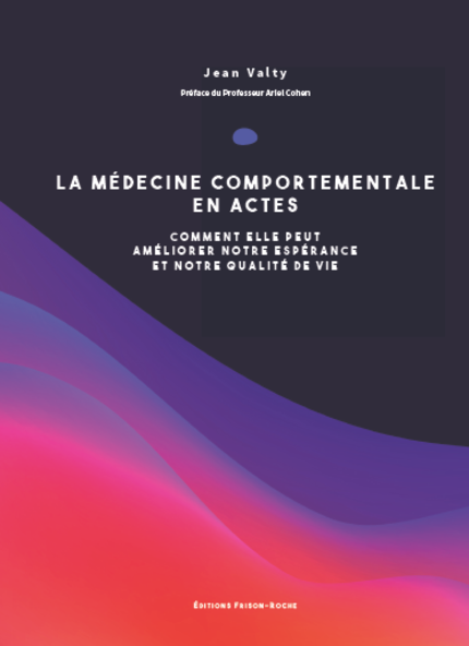 La médecine comportementale en actes - Jean Valty - Editions Frison-Roche