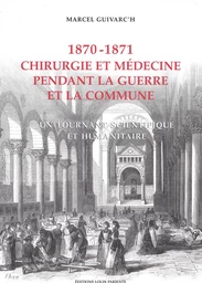 Chirurgie et médecine pendant la guerre et la commune. 1870-1871