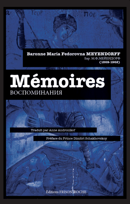 Mémoires - Maria Fedorovna Meyendorff - Editions Frison-Roche