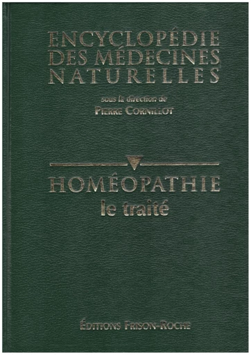 Homéopathie – le traité - Pierre Cornillot - Editions Frison-Roche